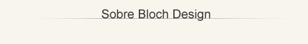 About bloch design